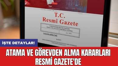 Cumhurbaşkanlığı tarafından yapılan atama kararları Resmi Gazete’de