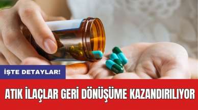 Atık İlaçlar Geri Dönüşüme Kazandırılıyor