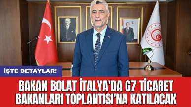 Bakan Bolat İtalya'da G7 Ticaret Bakanları Toplantısı'na Katılacak