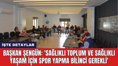 Başkan Şengün: 'Sağlıklı toplum ve sağlıklı yaşam için spor yapma bilinci gerekli'