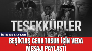 Beşiktaş Cenk Tosun için veda mesajı paylaştı