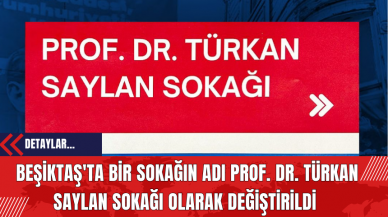 Beşiktaş'ta Bir Sokağın Adı Prof. Dr. Türkan Saylan Sokağı Olarak Değiştirildi