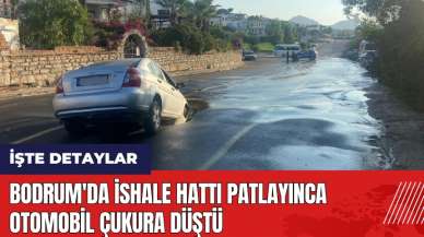 Bodrum'da ishale hattı patlayınca otomobil çukura düştü