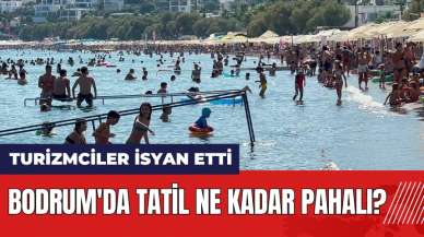 Bodrum'da tatil ne kadar pahalı? Sosyal medya paylaşımlarına turizmciler isyan etti