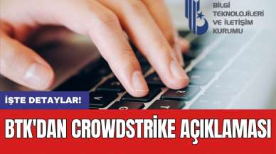 BTK'dan CrowdStrike açıklaması