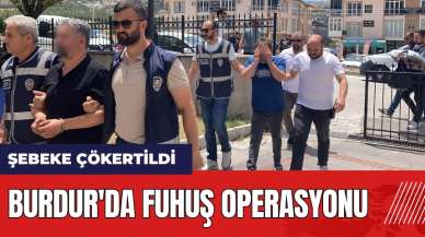 Burdur'da fuhuş operasyonu! Şebeke çökertildi