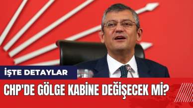 CHP'de Gölge Kabine değişecek mi?