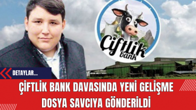 Çiftlik Bank Davasında Yeni Gelişme: Dosya Savcıya Gönderildi