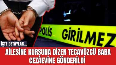 Ailesine kurşuna dizen tec*vüzcü baba cezaevine gönderildi