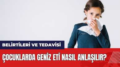 Çocuklarda geniz eti nasıl anlaşılır? Geniz eti büyümesi belirtileri ve tedavisi