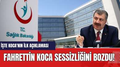 Fahrettin Koca sessizliğini bozdu! İşte Koca'nın ilk açıklaması