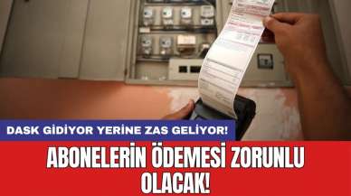 DASK gidiyor yerine ZAS geliyor! Abonelerin ödemesi zorunlu olacak!