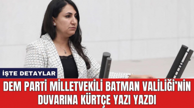 DEM Parti Milletvekili Batman Valiliği’nin duvarına Kürtçe yazı yazdı