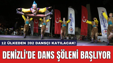 Denizli'de Dans Şöleni Başlıyor: 12 Ülkeden 392 Dansçı Katılacak!