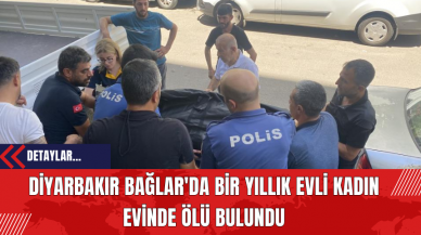 Diyarbakır Bağlar'da Bir Yıllık Evli Kadın Evinde Ölü Bulundu