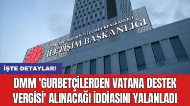 DMM 'gurbetçilerden vatana destek vergisi' alınacağı iddiasını yalanladı