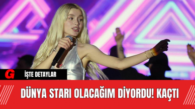 Dünya Starı Olacağım Diyordu! Kaçtı