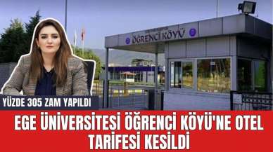 Ege Üniversitesi Öğrenci Köyü'ne Otel Tarifesi Kesildi