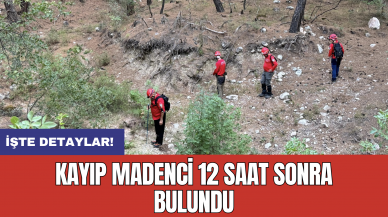 Kayıp madenci 12 saat sonra bulundu