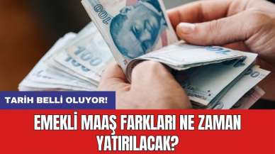 Emekli maaş farkları ne zaman yatırılacak? Tarih belli oluyor!