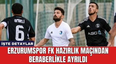 Erzurumspor FK hazırlık maçından beraberlikle ayrıldı