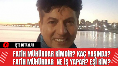 Fatih Mühürdar Kimdir? Kaç Yaşında? Fatih Mühürdar  Ne İş Yapar, Eşi Kim?