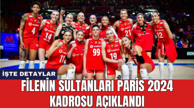 Filenin Sultanları Paris 2024 kadrosu açıklandı