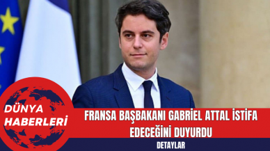 Fransa Başbakanı Gabriel Attal İstifa Edeceğini Duyurdu