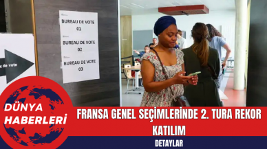 Fransa Genel Seçimlerinde 2. Tura Rekor Katılım