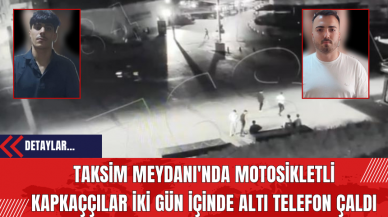 Taksim Meydanı'nda Motosikletli Kapkaççılar İki Gün İçinde Altı Telefon Çaldı