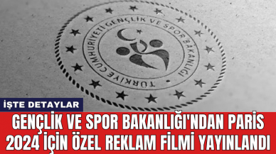 Gençlik ve Spor Bakanlığı'ndan Paris 2024 için özel reklam filmi yayınlandı