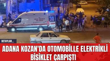 Adana Kozan'da Otomobille Elektrikli Bisiklet Çarpıştı