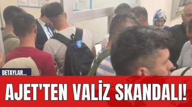 AJet'ten Valiz Skandalı!