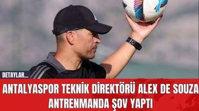 Antalyaspor Teknik Direktörü Alex De Souza Antrenmanda Şov Yaptı