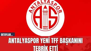 Antalyaspor Yeni TFF Başkanını Tebrik Etti