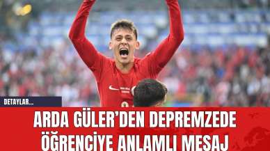 Arda Güler’den Depremzede Öğrenciye Anlamlı Mesaj