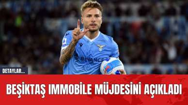 Beşiktaş Immobile Müjdesini Açıkladı