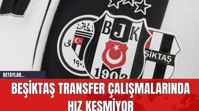 Beşiktaş Transfer Çalışmalarında Hız Kesmiyor