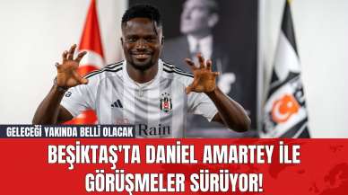 Beşiktaş'ta Daniel Amartey ile Görüşmeler Sürüyor! Geleceği Yakında Belli Olacak