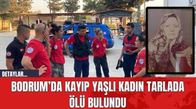 Bodrum’da Kayıp Yaşlı Kadın Tarlada Öl* Bulundu