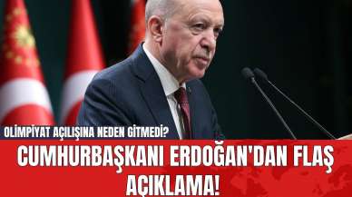 Cumhurbaşkanı Erdoğan'dan Flaş Açıklama! Olimpiyat Açılışına Neden Gitmedi?