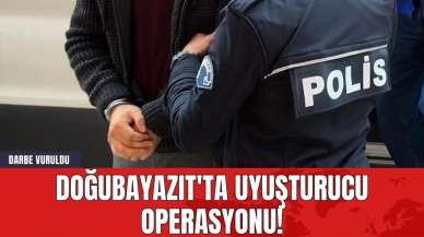 Doğubayazıt'ta Uy*şturucu Operasyonu! Darbe Vuruldu