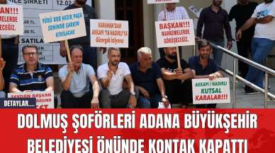 Dolmuş Şoförleri Adana Büyükşehir Belediyesi Önünde Kontak Kapattı