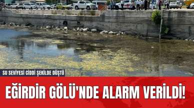 Eğirdir Gölü'nde Alarm Verildi! Su Seviyesi Ciddi Şekilde Düştü