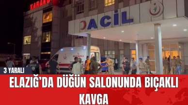 Elazığ’da Düğün Salonunda Bıçaklı Kavga: 3 Yaralı