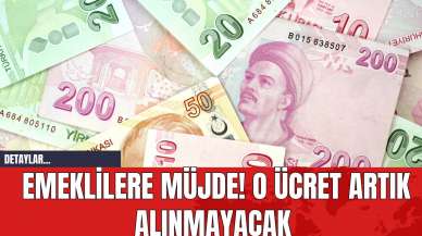 Emeklilere Müjde! O Ücret Artık Alınmayacak