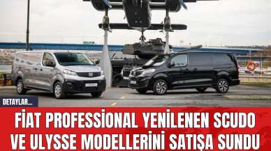 Fiat Professional Yenilenen Scudo ve Ulysse Modellerini Satışa Sundu