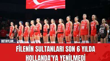 Filenin Sultanları Son 6 Yılda Hollanda'ya Yenilmedi