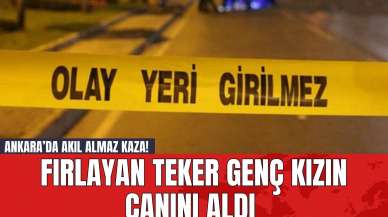 Ankara’da Akıl Almaz Kaza! Fırlayan Teker Genç Kızın Canını Aldı