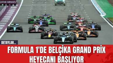 Formula 1'de Belçika Grand Prix Heyecanı Başlıyor